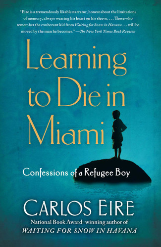 Learning to Die in Miami: Confessions of a Refugee Boy book cover by Carlos Eire