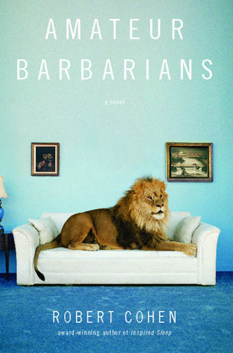 Amateur Barbarians: A Novel book cover by Robert Cohen