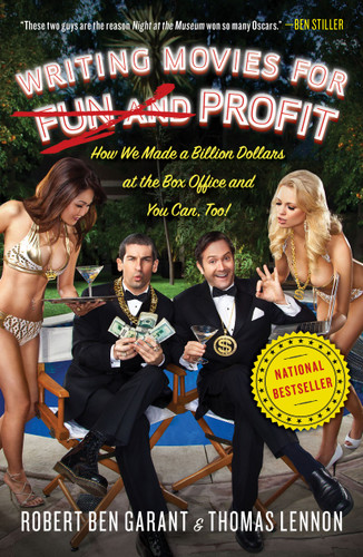 Writing Movies for Fun and Profit: How We Made a Billion Dollars at the Box Office and You Can, Too! book cover by Thomas Lennon, Robert Ben Garant