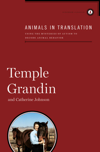 Animals in Translation: Using the Mysteries of Autism to Decode Animal Behavior book cover by Temple Grandin, Catherine Johnson