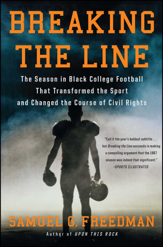 Breaking the Line: The Season in Black College Football That Transformed the Sport and Changed the Course of Civil Rights book cover by Samuel G. Freedman
