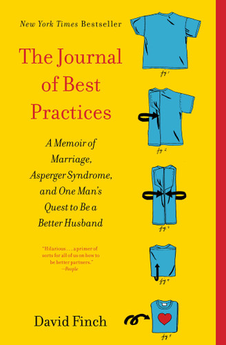 The Journal of Best Practices: A Memoir of Marriage, Asperger Syndrome, and One Man's Quest to Be a Better Husband book cover by David Finch