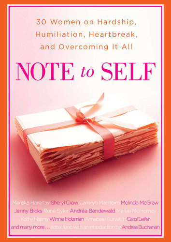 Note to Self: 30 Women on Hardship, Humiliation, Heartbreak, and book cover by Andrea Buchanan