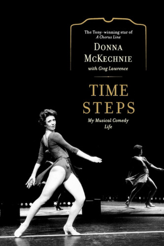Time Steps: My Musical Comedy Life book cover by Donna McKechnie, Greg Lawrence