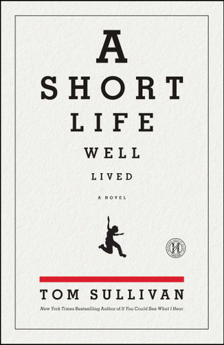 A Short Life Well Lived: A Novel book cover by Tom Sullivan