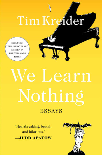 We Learn Nothing: Essays (A Smart and Funny Essay Collection) book cover by Tim Kreider