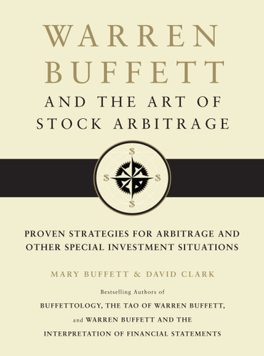 Warren Buffett and the Art of Stock Arbitrage: Proven Strategies for Arbitrage and Other Special Investment Situations book cover by Mary Buffett, David Clark