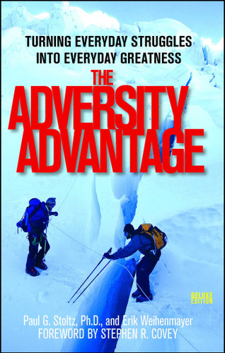 The Adversity Advantage: Turning Everyday Struggles into Everyday Greatness book cover by Erik Weihenmayer, Paul Stoltz