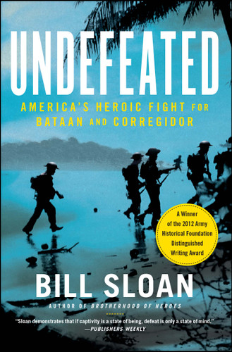 Undefeated: America's Heroic Fight for Bataan and Corregidor book cover by Bill Sloan