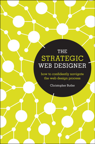 The Strategic Web Designer: How to Confidently Navigate the Web Design Process book cover by Christopher Butler