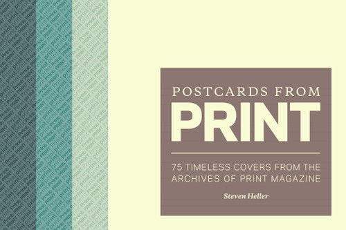Postcards from Print: 75 Timeless Covers from the Archives of Print Magazine book cover by Steven Heller