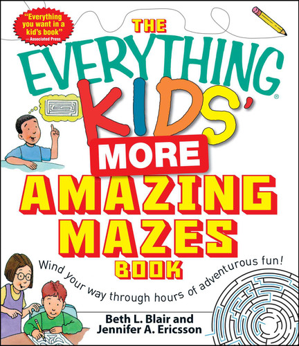 The Everything Kids' More Amazing Mazes Book: Wind your way through hours of adventurous fun! (Everything® Kids Series) book cover by Beth L Blair, Jennifer A Ericsson
