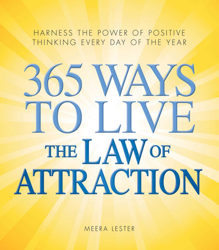 365 Ways to Live the Law of Attraction: Harness the power of positive thinking every day of the year book cover by Meera Lester