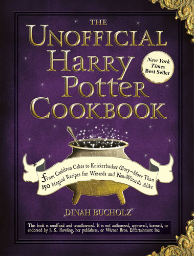The Unofficial Harry Potter Cookbook: From Cauldron Cakes to Knickerbocker Glory--More Than 150 Magical Recipes for Wizards and Non-Wizards Alike (Unofficial Cookbook Gift Series) book cover by Dinah Bucholz