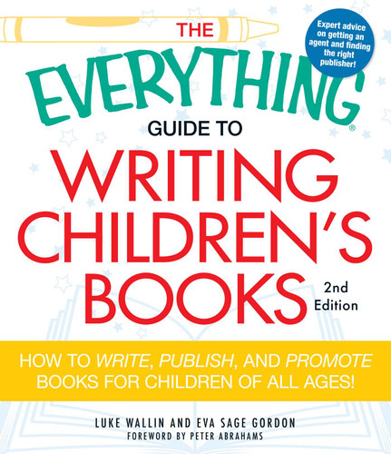 The Everything Guide to Writing Children's Books: How to write, publish, and promote books for children of all ages! (Everything® Series) book cover by Luke Wallin, Eva Sage Gordon