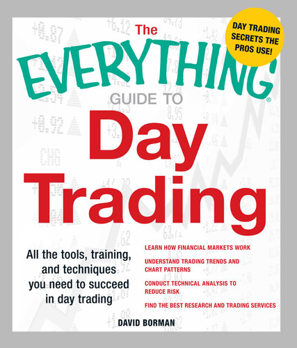 The Everything Guide to Day Trading: All the tools, training, and techniques you need to succeed in day trading (Everything® Series) book cover by David Borman