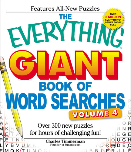 The Everything Giant Book of Word Searches, Volume IV: Over 300 new puzzles for endless gaming fun! (Everything® Series) book cover by Charles Timmerman