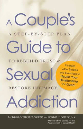 A Couple's Guide to Sexual Addiction: A Step-by-Step Plan to Rebuild Trust and Restore Intimacy book cover by Paldrom Collins, George N. Collins