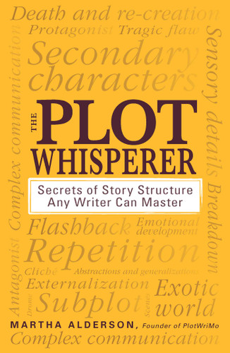 The Plot Whisperer: Secrets of Story Structure Any Writer Can Master book cover by Martha Alderson