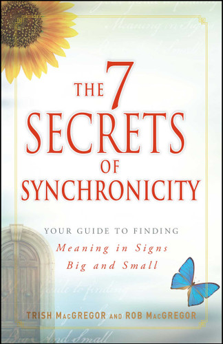 The 7 Secrets of Synchronicity: Your guide to Finding Meaning in Coincidences Big and Small book cover by Trish Macgregor