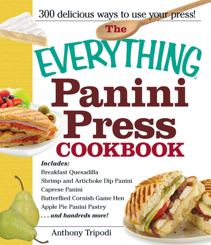 The Everything Panini Press Cookbook (Everything® Series) book cover by Anthony Tripodi