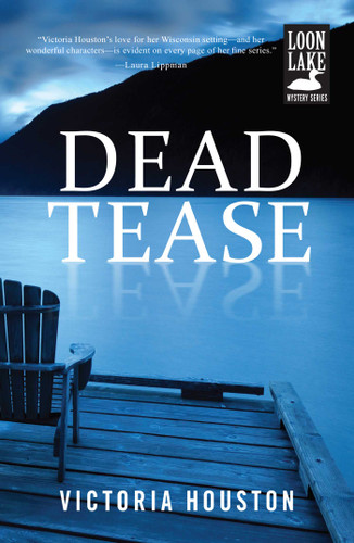 Dead Tease (A Loon Lake Mystery) book cover by Victoria Houston