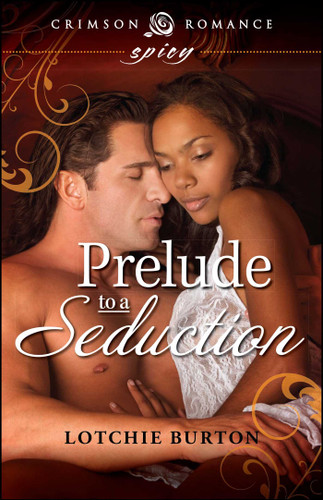 Prelude To A Seduction book cover by Lotchie Burton