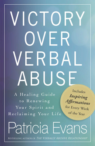 Victory Over Verbal Abuse: A Healing Guide to Renewing Your Spirit and Reclaiming Your Life book cover by Patricia Evans