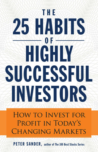The 25 Habits of Highly Successful Investors: How to Invest for Profit in Today's Changing Markets book cover by Peter Sander