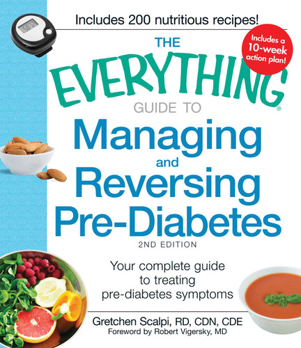 The Everything Guide to Managing and Reversing Pre-Diabetes: Your Complete Guide to Treating Pre-Diabetes Symptoms (Everything® Series) book cover by Gretchen Scalpi
