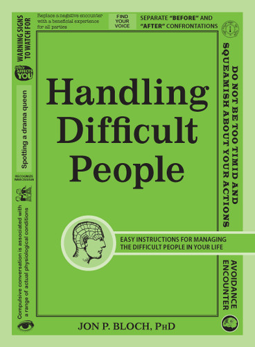 Handling Difficult People: Easy Instructions for Managing the Difficult People in Your Life book cover by Jon P Bloch