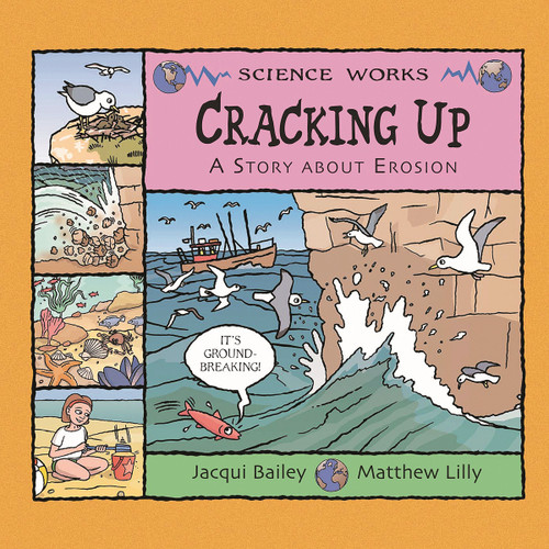 Cracking Up: A Story About Erosion (Science Works) book cover by Jacqui Bailey