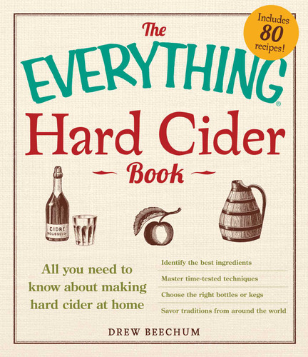 The Everything Hard Cider Book: All you need to know about making hard cider at home (Everything® Series) book cover by Drew Beechum