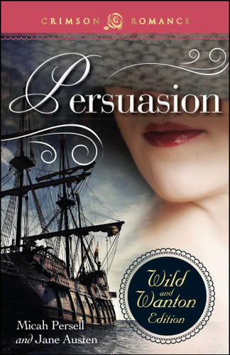 Persuasion: The Wild And Wanton Edition book cover by Micah Persell