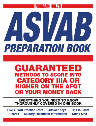 Norman Hall's Asvab Preparation Book: Everything You Need to Know Thoroughly Covered in One Book - Five ASVAB Practice Tests - Answer Keys - Tips to Boost Scores - Military Enlistment Information - Study Aids book cover by Norman Hall