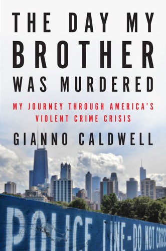 The Day My Brother Was Murdered: My Journey Through America’s Violent Crime Crisis book cover by Gianno Caldwell