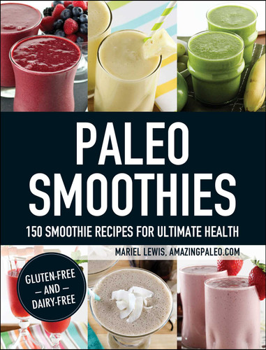 Paleo Smoothies: 150 Smoothie Recipes for Ultimate Health book cover by Mariel Lewis
