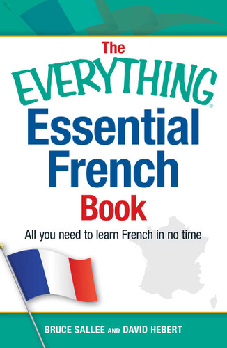 The Everything Essential French Book: All You Need to Learn French in No Time (Everything® Series) book cover by Bruce Sallee, David Hebert