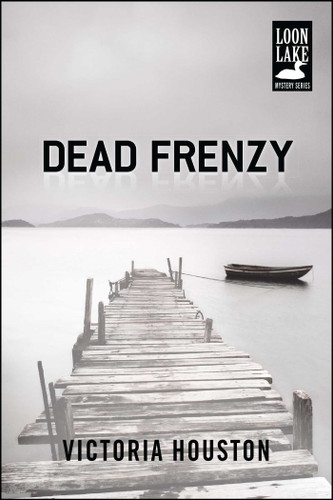 Dead Frenzy (A Loon Lake Mystery) book cover by Victoria Houston