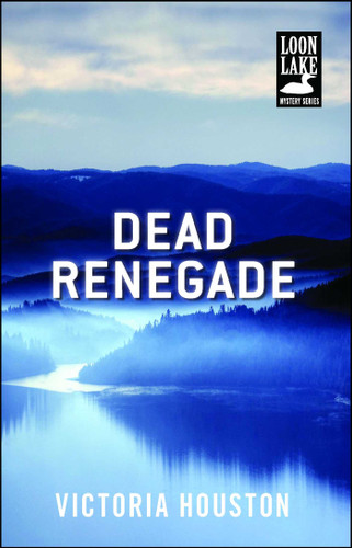 Dead Renegade (A Loon Lake Mystery) book cover by Victoria Houston