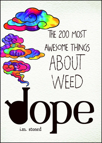 Dope: The 200 Most Awesome Things About Weed book cover by I.M. Stoned