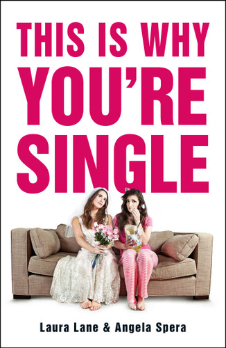This Is Why You're Single book cover by Laura Lane, Angela Spera