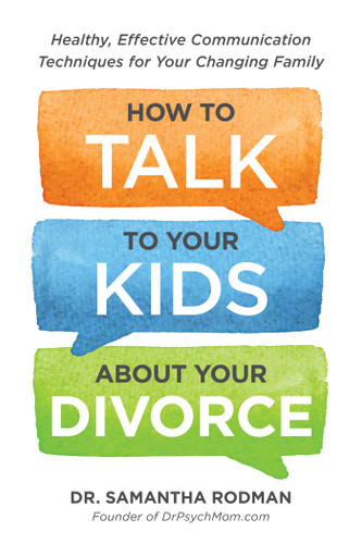 How to Talk to Your Kids about Your Divorce: Healthy, Effective Communication Techniques for Your Changing Family book cover by Samantha Rodman