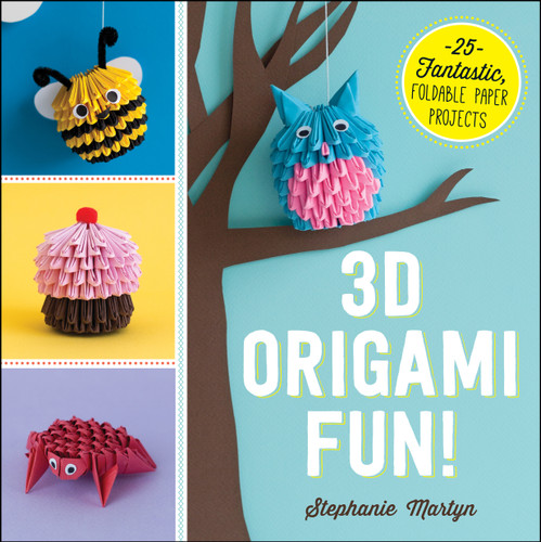 3D Origami Fun!: 25 Fantastic, Foldable Paper Projects book cover by Stephanie Martyn
