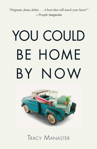 You Could Be Home By Now book cover by Tracy Manaster