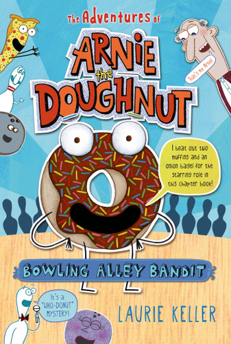 Bowling Alley Bandit: The Adventures of Arnie the Doughnut book cover by Laurie Keller