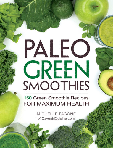 Paleo Green Smoothies: 150 Green Smoothie Recipes for Maximum Health book cover by Michelle Fagone