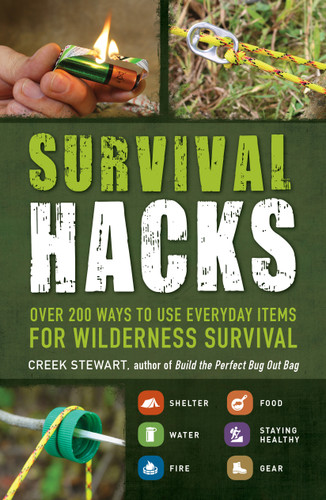 Survival Hacks: Over 200 Ways to Use Everyday Items for Wilderness Survival (Life Hacks Series) book cover by Creek Stewart