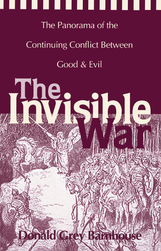 The Invisible War: The Panorama of the Continuing Conflict Between Good and Evil book cover by Donald Grey Barnhouse