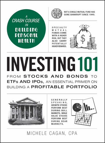 Investing 101: From Stocks and Bonds to ETFs and IPOs, an Essential Primer on Building a Profitable Portfolio (Adams 101 Series) book cover by Michele Cagan